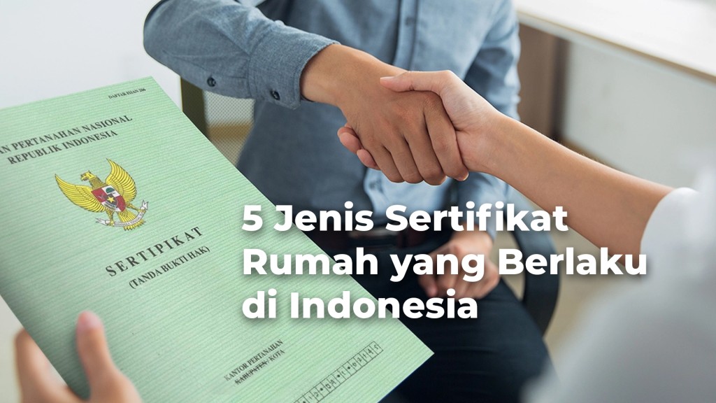 5 Jenis Sertifikat Rumah yang Berlaku di Indonesia